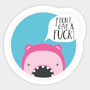 I don't give a fuck! Sticker